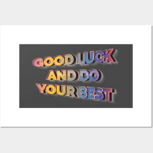 Good Luck and Do Your Best Posters and Art
